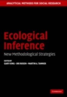 Ecological Inference : New Methodological Strategies