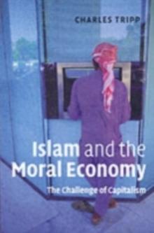 Islam and the Moral Economy : The Challenge of Capitalism