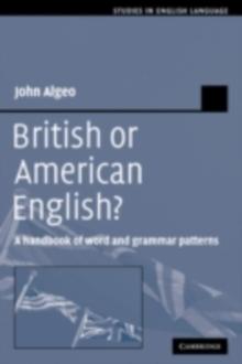 British or American English? : A Handbook of Word and Grammar Patterns