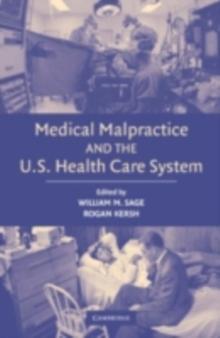 Medical Malpractice and the U.S. Health Care System