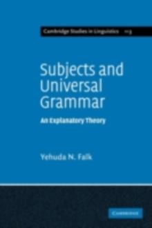 Subjects and Universal Grammar : An Explanatory Theory