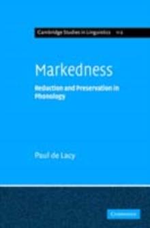 Markedness : Reduction and Preservation in Phonology