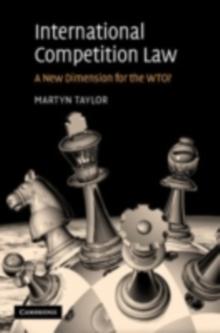 International Competition Law : A New Dimension for the WTO?