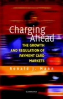 Charging Ahead : The Growth and Regulation of Payment Card Markets around the World