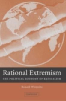 Rational Extremism : The Political Economy of Radicalism