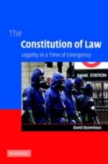 The Constitution of Law : Legality in a Time of Emergency