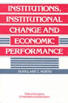 Institutions, Institutional Change and Economic Performance