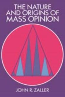 The Nature and Origins of Mass Opinion