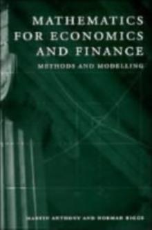 Mathematics for Economics and Finance : Methods and Modelling