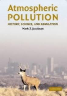 Atmospheric Pollution : History, Science, and Regulation