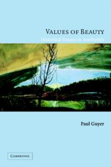 Values of Beauty : Historical Essays in Aesthetics