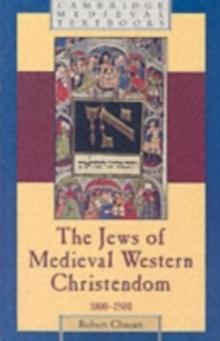 The Jews of Medieval Western Christendom : 10001500