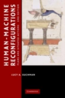 Human-Machine Reconfigurations : Plans and Situated Actions