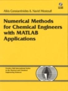 Numerical Methods for Chemical Engineering : Applications in MATLAB