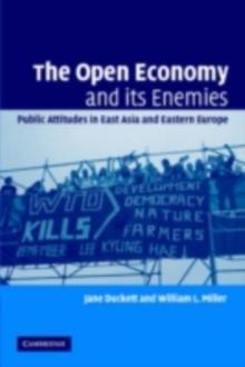 The Open Economy and its Enemies : Public Attitudes in East Asia and Eastern Europe