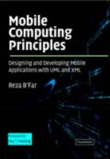 Mobile Computing Principles : Designing and Developing Mobile Applications with UML and XML