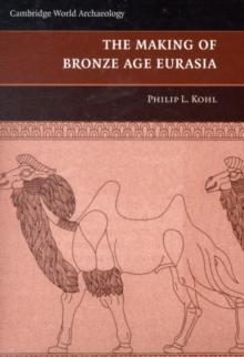 The Making of Bronze Age Eurasia