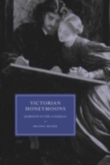 Victorian Honeymoons : Journeys to the Conjugal