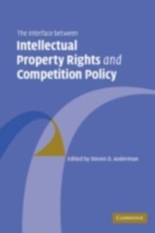 Interface Between Intellectual Property Rights and Competition Policy