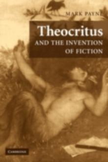 Theocritus and the Invention of Fiction