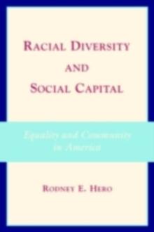 Racial Diversity and Social Capital : Equality and Community in America