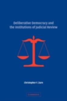 Deliberative Democracy and the Institutions of Judicial Review