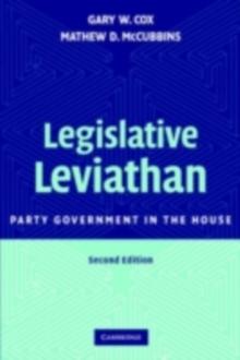 Legislative Leviathan : Party Government in the House