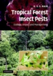 Tropical Forest Insect Pests : Ecology, Impact, and Management