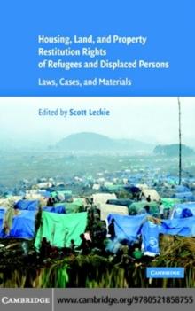 Housing and Property Restitution Rights of Refugees and Displaced Persons : Laws, Cases, and Materials