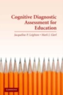 Cognitive Diagnostic Assessment for Education : Theory and Applications