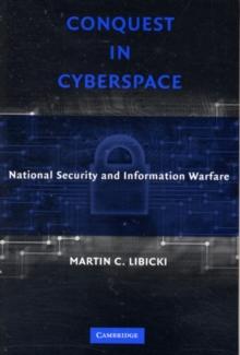 Conquest in Cyberspace : National Security and Information Warfare