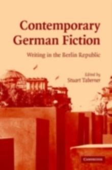 Contemporary German Fiction : Writing in the Berlin Republic