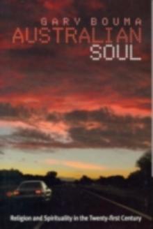 Australian Soul : Religion and Spirituality in the 21st Century