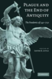 Plague and the End of Antiquity : The Pandemic of 541750