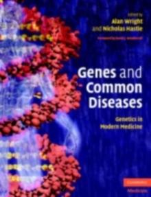 Genes and Common Diseases : Genetics in Modern Medicine