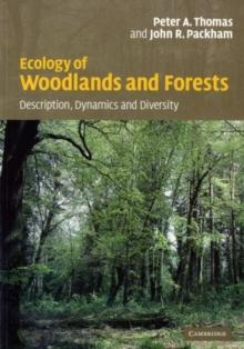 Ecology of Woodlands and Forests : Description, Dynamics and Diversity