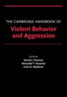 Cambridge Handbook of Violent Behavior and Aggression