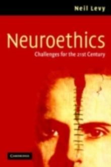 Neuroethics : Challenges for the 21st Century