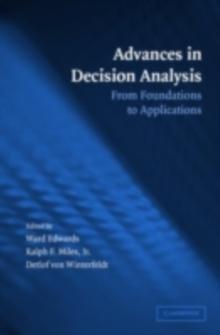 Advances in Decision Analysis : From Foundations to Applications