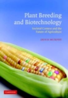 Plant Breeding and Biotechnology : Societal Context and the Future of Agriculture