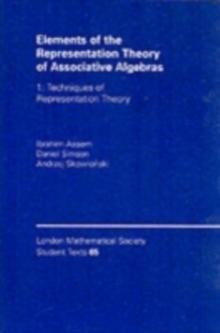 Elements of the Representation Theory of Associative Algebras: Volume 1 : Techniques of Representation Theory