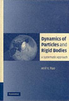 Dynamics of Particles and Rigid Bodies : A Systematic Approach