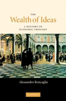 Wealth of Ideas : A History of Economic Thought