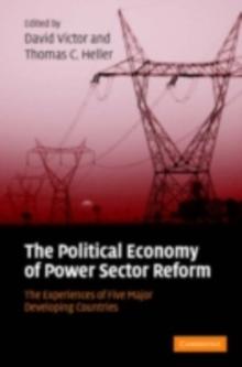 The Political Economy of Power Sector Reform : The Experiences of Five Major Developing Countries