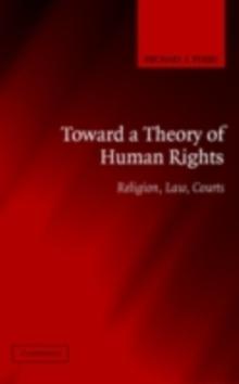 Toward a Theory of Human Rights : Religion, Law, Courts