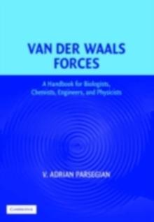 Van der Waals Forces : A Handbook for Biologists, Chemists, Engineers, and Physicists