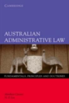 Australian Administrative Law : Fundamentals, Principles and Doctrines