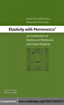 Elasticity with Mathematica  : An Introduction to Continuum Mechanics and Linear Elasticity