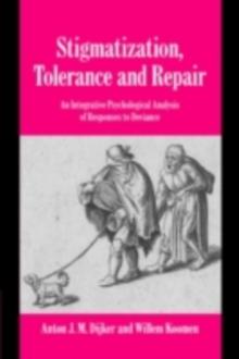 Stigmatization, Tolerance and Repair : An Integrative Psychological Analysis of Responses to Deviance