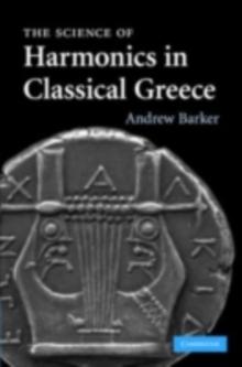 The Science of Harmonics in Classical Greece